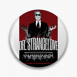 Dr Strangelove The King of The Satire Dr. Strangelove Pins
