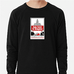 Dr Strangelove Always Timeless Always Humorous Dr. Strangelove Sweatshirts