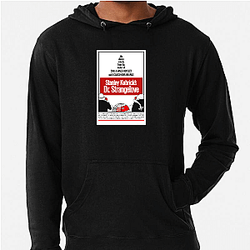 Dr Strangelove Always Timeless Always Humorous Dr. Strangelove Hoodies