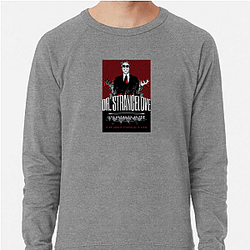Dr Strangelove The King of The Satire Dr. Strangelove Sweatshirts