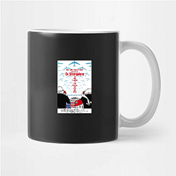 Dr Strangelove The Best Comedy Movie Dr. Strangelove Mugs