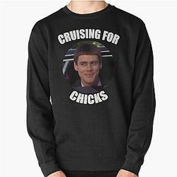 Dumb and Dumber Cruising for Chics Pullover Sweatshirt
