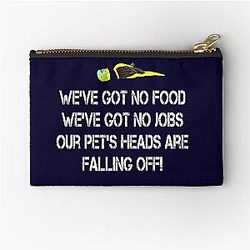 Dumb and Dumber Quote - Our Pets' Heads Are Falling Off! Zipper Pouch