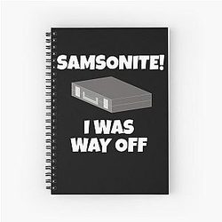 Samsonite I Was Off - Dumb Quote Spiral Notebook