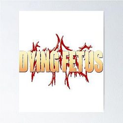 5tyerterrere4b Dying Fetus Best Art Poster RB1412