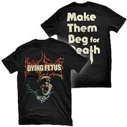 Make Them Beg For Death DTNK0308 Dying Fetus T-Shirt
