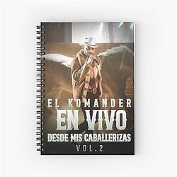 El Komander En Vivo Desde Mis Caballerizas Vol 2 album 2024 Spiral Notebook