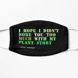 Plant sayings fake elvis presley quote Flat Mask