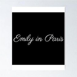 Emily in Paris Fans Merchandise Netflix Quote Poster