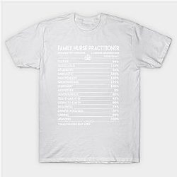 Family Nurse Practitioner T Shirt - Family Nurse Practitioner Factors Daily Gift Item Tee Classic T-shirt TP1002