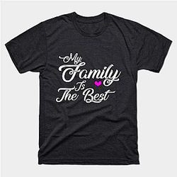My Family is the best Classic T-shirt TP1002