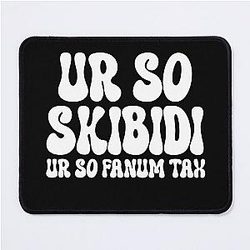 Skibidi - You're So Fanatic Mouse Pad
