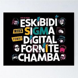 Skibidi Rizz Sigma Pomni Digital Fortnite Chamba Steuerposter