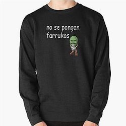 Don't get Farkho's Pullover Sweatshirt