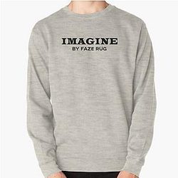 Faze Rug Merch Imagine By Faze Rug Pullover Sweatshirt