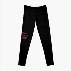 Fear Street Leggings - Sane People Dont Chop Up Their Friends Quote  Leggings RB0309