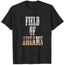 Field of Dreams LA 2702 T-shirts Field of Dreams T-Shirts