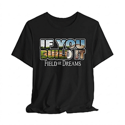 If You Build It LA 2205 Field of Dreams T-Shirts