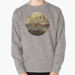 Field of dreams Pullover Sweatshirt