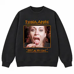 Fast As You Can DTNK2210 Fiona Apple Sweatshirts