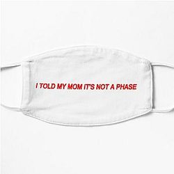 Fletcher Merch Comfy Girls I Told My Mom Its Not A Phase Flat Mask RB1512