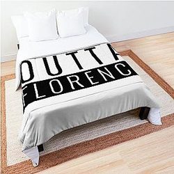 Straight Outta Florence  Comforter