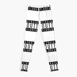 Straight Outta Florence  Leggings