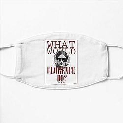 What Would Florence Do? Funny Florence Nightingale Flat Mask