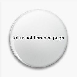 lol ur not florence pugh Pin