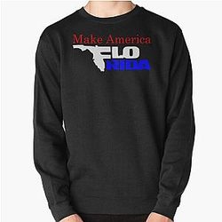 Make America Flo Rida - Flordia Pullover Sweatshirt