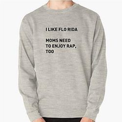 I like Flo Rida Pullover Sweatshirt