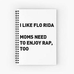 I like Flo Rida Spiral Notebook