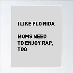 I like Flo Rida Poster