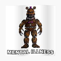 Five Nights at Freddy's Posters - Funny FNAF Mental Illness T-Shirt Poster