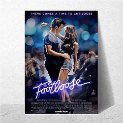 Footloose Always Energetic Always Rebellious Footloose Posters