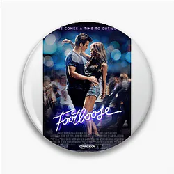 Footloose Always Energetic Always Rebellious Footloose Pins