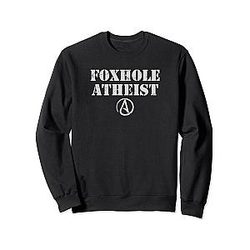 Foxhole Atheist Sweatshirt