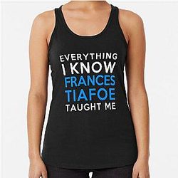 Everything I Know Frances Tiafoe Racerback Tank Top