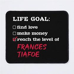 Life Goal - Frances Tiafoe Mousepad
