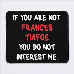 If you're not Frances Tiafoe mouse pad
