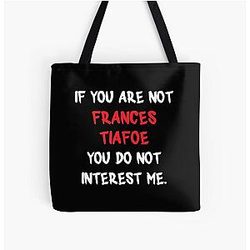 If you are Frances Tiafoe All Over Print Tote Bag