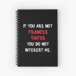 If you are not Frances Tiafoe Spiral Notebook