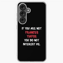 If you are not - Frances Tiafoe Samsung Galaxy Soft Case