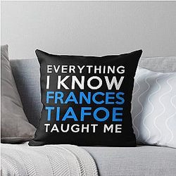Everything I know about Frances Tiafoe Throw Pillow