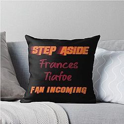 Frances Tiafoe Step Aside Incoming Fan Throw Pillow