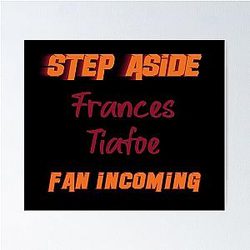 Frances Tiafoe - Step Aside incoming fan Poster
