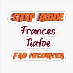 Frances Tiafoe - Step aside, incoming fan sticker