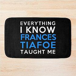 Everything I Know - Frances Tiafoe Bath Mat