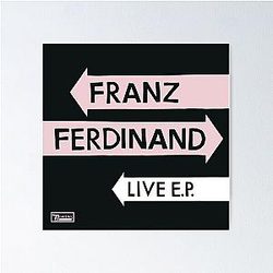 Franz Ferdinand live ep Poster