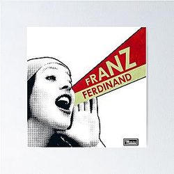 You Could Have it so Much Better Franz Ferdinand Poster